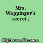 Mrs. Wappinger's secret /