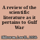 A review of the scientific literature as it pertains to Gulf War illnesses.