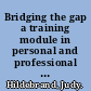 Bridging the gap a training module in personal and professional development /