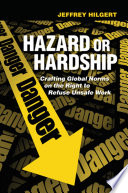 Hazard or Hardship Crafting Global Norms on the Right to Refuse Unsafe Work /