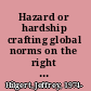 Hazard or hardship crafting global norms on the right to refuse unsafe work /