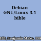 Debian GNU/Linux 3.1 bible