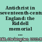 Antichrist in seventeenth-century England: the Riddell memorial lectures, forty-first series, delivered at the University of Newcastle upon Tyne on 3, 4 and 5 November 1969,