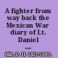 A fighter from way back the Mexican War diary of Lt. Daniel Harvey Hill, 4th Artillery, USA /