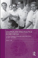 Journalism and politics in Indonesia a critical biography of Mochtar Lubis (1922-2004) as editor and author /