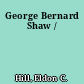 George Bernard Shaw /