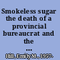 Smokeless sugar the death of a provincial bureaucrat and the construction of China's national economy /