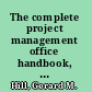 The complete project management office handbook, second edition