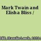 Mark Twain and Elisha Bliss /