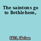 The saintons go to Bethlehem,