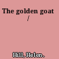 The golden goat /