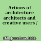 Actions of architecture architects and creative users /