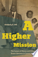 A Higher Mission The Careers of Alonzo and Althea Brown Edmiston in Central Africa /