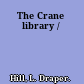 The Crane library /