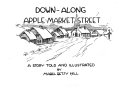 Down-along Apple Market Street : a story /