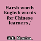 Harsh words English words for Chinese learners /
