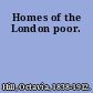 Homes of the London poor.