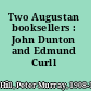 Two Augustan booksellers : John Dunton and Edmund Curll /