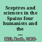 Sceptres and sciences in the Spains four humanists and the new philosophy (ca. 1680-1740) /