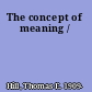 The concept of meaning /