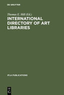 International directory of art libraries = Répertoire international de bibliothèques d'art /