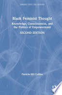 Black feminist thought : knowledge, consciousness, and the politics of empowerment /