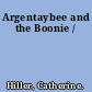 Argentaybee and the Boonie /