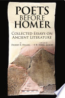 Poets before Homer : collected essays on ancient literature /