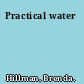 Practical water
