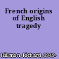 French origins of English tragedy