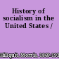 History of socialism in the United States /