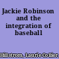 Jackie Robinson and the integration of baseball