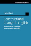 Constructional change in English developments in allomorphy, word formation, and syntax /