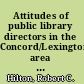 Attitudes of public library directors in the Concord/Lexington area towards non-resident use /