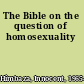The Bible on the question of homosexuality