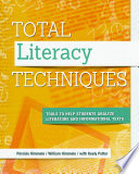 Total literacy techniques : tools to help students analyze literature and informational texts /