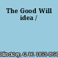 The Good Will idea /