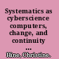 Systematics as cyberscience computers, change, and continuity in science /