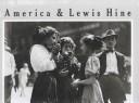 America & Lewis Hine : photographs 1904-1940 : [exhibition] /