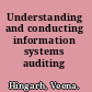 Understanding and conducting information systems auditing