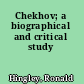 Chekhov; a biographical and critical study