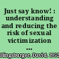 Just say know! : understanding and reducing the risk of sexual victimization of people with developmental disabilities /