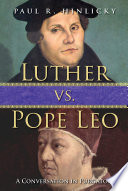 Luther vs. Pope Leo : a conversation in purgatory /