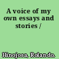 A voice of my own essays and stories /