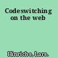 Codeswitching on the web