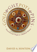 Gold and gilt, pots and pins possessions and people in medieval Britain /