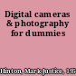 Digital cameras & photography for dummies