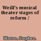 Weill's musical theater stages of reform /
