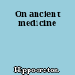 On ancient medicine