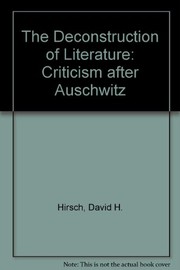 The deconstruction of literature : criticism after Auschwitz /